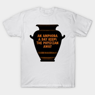 Ancient Greece Red Figure Vase An Amphora A Day Keeps The Physician Away Greek Wine T-Shirt